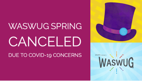 Image for Blog Posts - WASWUG Spring 2020 Canceled Due To COVID-19 Concerns