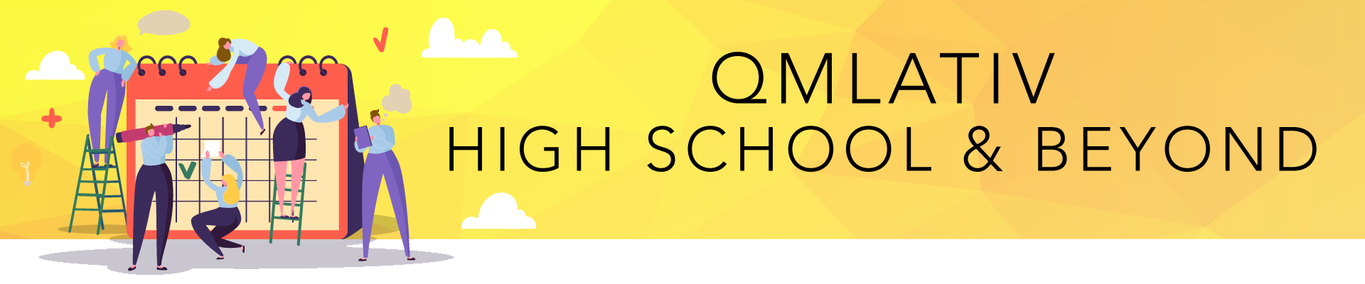 Qmlativ High School & Beyond Banner