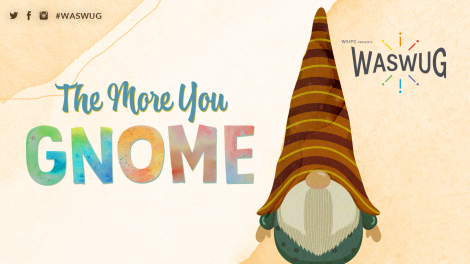 Image for Blog Posts - Save the Date! WASWUG 2023 - The More You Gnome!